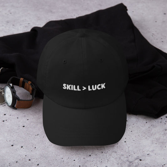 Skill Greater Than Luck Dad Hat